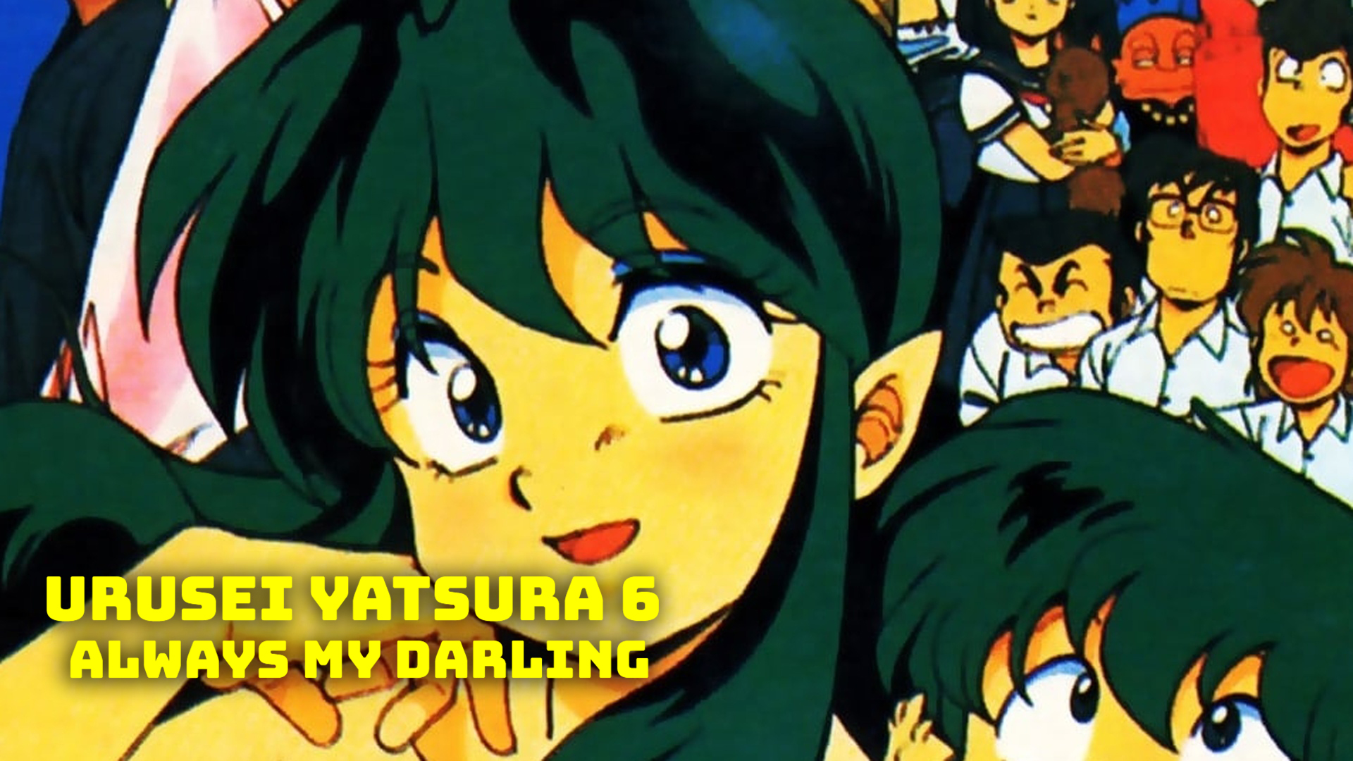 Watch Urusei Yatsura 6: Always My Darling Streaming Online on Philo