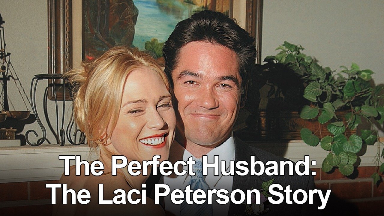 The Perfect Husband The Laci Peterson Story